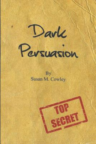 Knjiga Dark Persuasion Susan M. Cowley