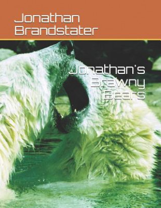 Knjiga Jonathan's Brawny Bears Jonathan Jay Brandstater