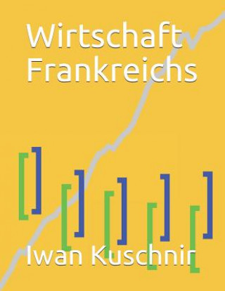 Kniha Wirtschaft Frankreichs Iwan Kuschnir