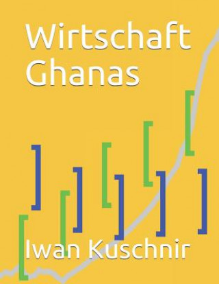 Könyv Wirtschaft Ghanas Iwan Kuschnir