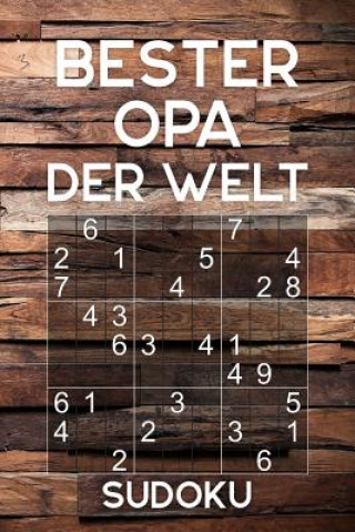 Carte Bester Opa Der Welt - Sudoku: Rätselbuch ALS Geschenk Für Den Großvater - Über 300 Sudoku Rätsel - Einfach - Mittel - Reisegröße Ca. Din A5 Opi Geschenk Print