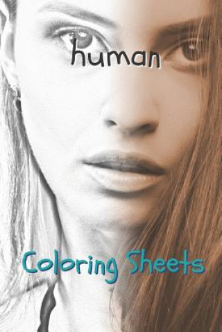 Buch Human Coloring Sheets: 30 Human Drawings, Coloring Sheets Adults Relaxation, Coloring Book for Kids, for Girls, Volume 2 Coloring Books