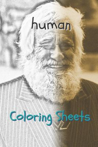 Kniha Human Coloring Sheets: 30 Human Drawings, Coloring Sheets Adults Relaxation, Coloring Book for Kids, for Girls, Volume 8 Coloring Books