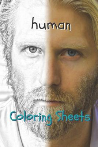 Kniha Human Coloring Sheets: 30 Human Drawings, Coloring Sheets Adults Relaxation, Coloring Book for Kids, for Girls, Volume 11 Coloring Books