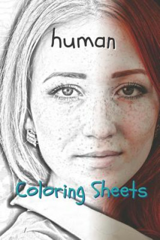 Kniha Human Coloring Sheets: 30 Human Drawings, Coloring Sheets Adults Relaxation, Coloring Book for Kids, for Girls, Volume 12 Coloring Books