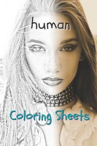 Buch Human Coloring Sheets: 30 Human Drawings, Coloring Sheets Adults Relaxation, Coloring Book for Kids, for Girls, Volume 15 Coloring Books