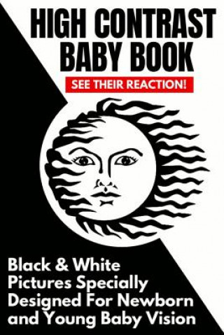 Könyv High Contrast Baby Book: Black and White Pictures Specially Designed For Newborn And Young Baby Vision Babybright Press