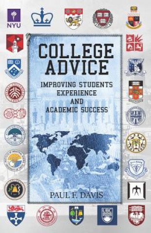 Книга College Advice: Improving Students Experience and Academic Success Paul F. Davis