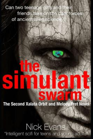 Kniha The Simulant Swarm: The Second Xalata Orbit and Melody Fret Novel Nick Evans