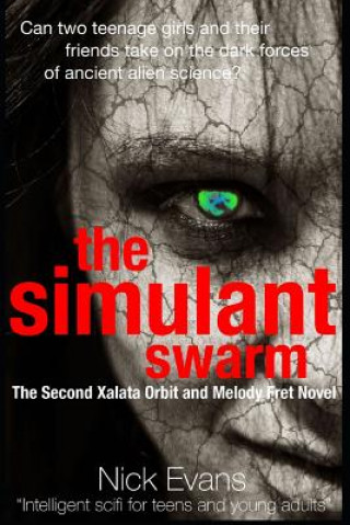 Libro The Simulant Swarm: The Second Xalata Orbit and Melody Fret Novel Nick Evans