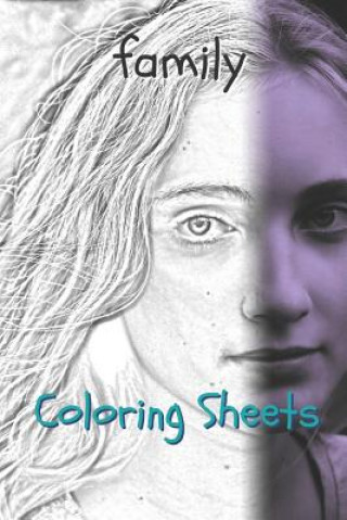Carte Family Coloring Sheets: 30 Family Drawings, Coloring Sheets Adults Relaxation, Coloring Book for Kids, for Girls, Volume 9 Coloring Books
