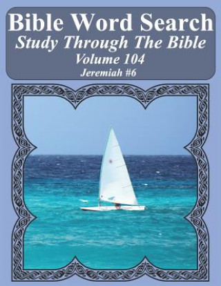 Książka Bible Word Search Study Through The Bible: Volume 104 Jeremiah #6 T. W. Pope