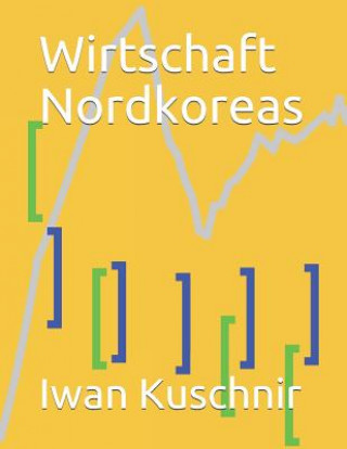 Könyv Wirtschaft Nordkoreas Iwan Kuschnir