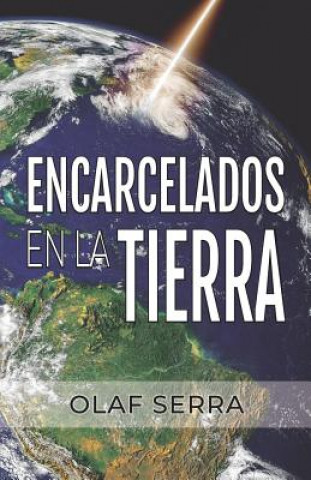 Könyv Encarcelados en la Tierra Olaf Serra