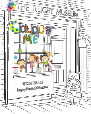 Книга The Rugby Museum - Colour Me: The Webb Ellis Rugby Football Museum Colouring Book Paul Jackson