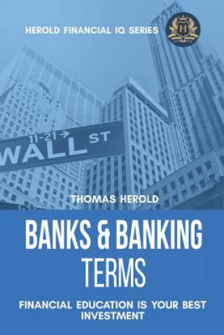 Livre Banks & Banking Terms - Financial Education Is Your Best Investment Thomas Herold