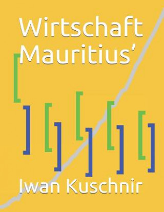 Kniha Wirtschaft Mauritius' Iwan Kuschnir
