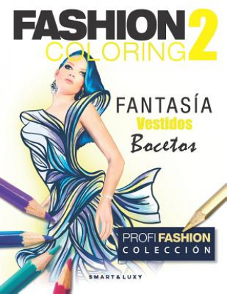 Buch Fashion Coloring 2: Fantasía Vestidos Zu Strasikova