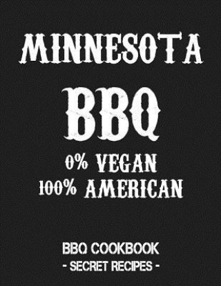 Książka Minnesota BBQ - 0% Vegan 100% American: BBQ Cookbook - Secret Recipes for Men - Grey Pitmaster Bbq