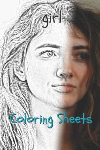 Kniha Girl Coloring Sheets: 30 Girl Drawings, Coloring Sheets Adults Relaxation, Coloring Book for Kids, for Girls, Volume 3 Coloring Books