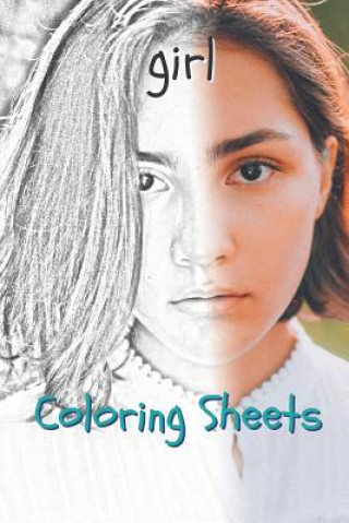 Kniha Girl Coloring Sheets: 30 Girl Drawings, Coloring Sheets Adults Relaxation, Coloring Book for Kids, for Girls, Volume 8 Coloring Books