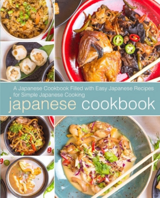 Kniha Japanese Cookbook: A Japanese Cookbook with Easy Japanese Recipes for Simple Japanese Cooking (2nd Edition) Booksumo Press