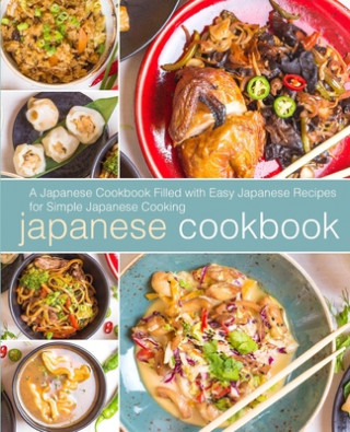 Książka Japanese Cookbook: A Japanese Cookbook with Easy Japanese Recipes for Simple Japanese Cooking (2nd Edition) Booksumo Press