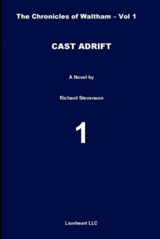 Kniha Cast Adrift: The Chronicles of Waltham - Vol. 1 Richard Stevenson
