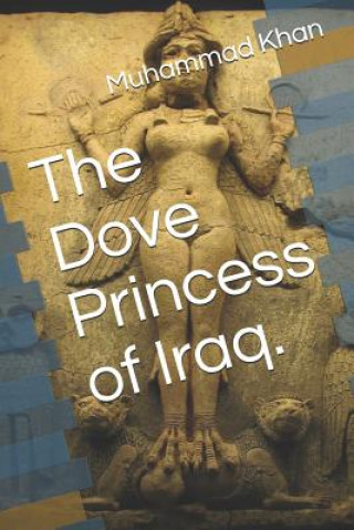 Książka The Dove Princess of Iraq. Muhammad Manzoor Khan