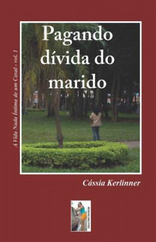 Kniha Pagando Dívida Do Marido Cassia Kerlinner