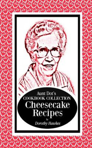 Carte Aunt Dot's Cookbook Collection Cheesecake Recipes Dorothy Hawkes