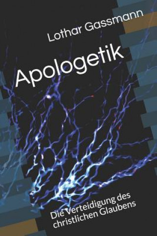 Buch Apologetik: Die Verteidigung des christlichen Glaubens Lothar Gassmann