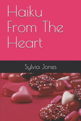 Książka Haiku from the Heart Sylvia Jones
