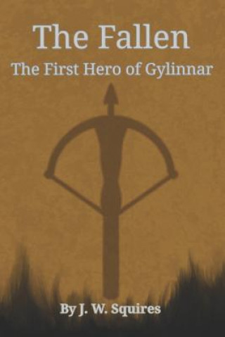 Buch The Fallen: The First Hero of Gylinnar J. W. Squires