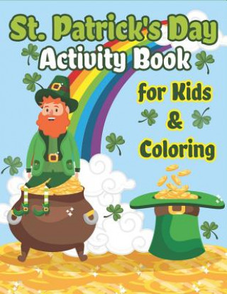 Kniha St. Patrick's Day Activity Book for Kids & Coloring The Coloring Book Art Design Studio