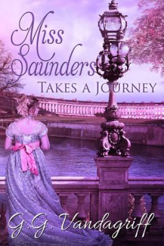 Książka Miss Saunders Takes a Journey: A Regency Romance G. G. Vandagriff