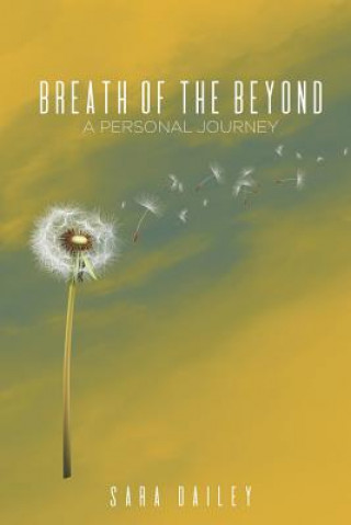 Carte Breath of the Beyond: A Personal Journey Sara Dailey