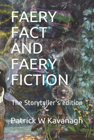 Knjiga Faery Fact and Faery Fiction: The Storyteller's Edition Patrick W. Kavanagh