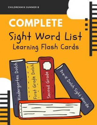 Carte Complete Sight Word List Learning Flash Cards: This high frequency words package includes complete Dolch word lists (220 service words + 95 nouns) wit Childrenmix Summer B.