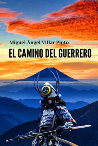 Kniha El Camino del Guerrero Miguel Angel Villar Pinto