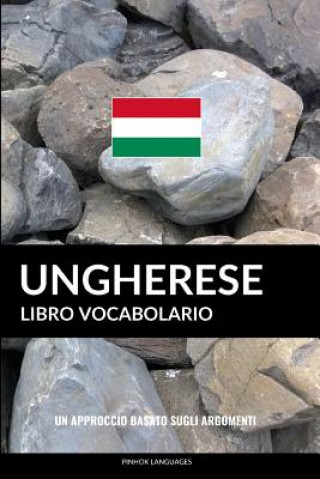 Könyv Libro Vocabolario Ungherese Pinhok Languages