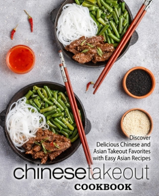 Carte Chinese Takeout Cookbook: Discover Delicious Chinese and Asian Takeout Favorites with Easy Asian Recipes (2nd Edition) Booksumo Press