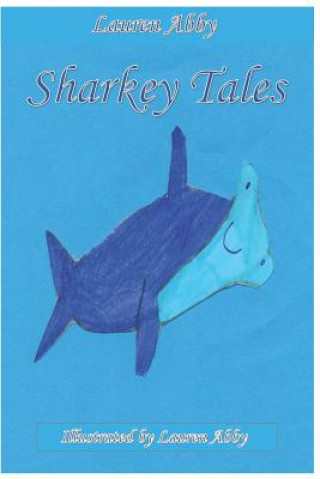 Kniha Sharkey Tales Lauren Abby