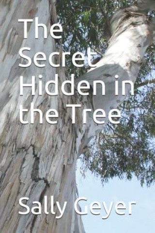 Kniha The Secret Hidden in the Tree Sally Geyer