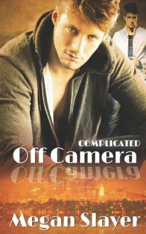 Kniha Off Camera: Hot Gay Romance Megan Slayer