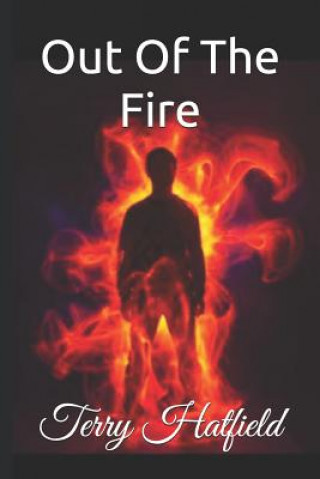 Knjiga Out of the Fire Terry Hatfield
