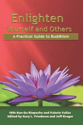 Kniha Enlighten Yourself and Others / A Practical Guide to Buddhism Kun Gu Rinpoche Valerie