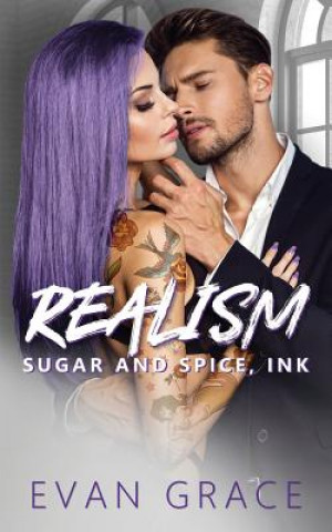 Kniha Realism: Sugar and Spice, Ink Evan Grace