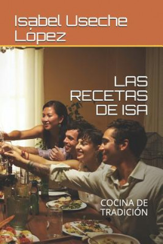 Buch Las Recetas de ISA: Cocina de Tradición Isabel Useche Lopez