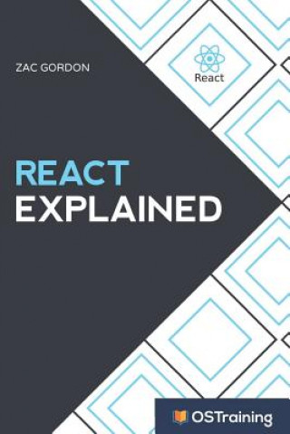 Könyv React Explained: Your Step-by-Step Guide to React Zac Gordon